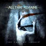The lyrics THIS CALLING of ALL THAT REMAINS is also present in the album The fall of ideals (2006)