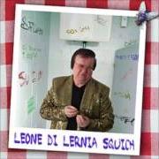 The lyrics VACANZE DI MERDA of LEONE DI LERNIA is also present in the album Squich (2007)