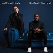 The lyrics RAINCLOUD of LIGHTHOUSE FAMILY is also present in the album Blue sky in your head (2019)
