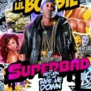 The lyrics MIND OF A MANIAC of LIL BOOSIE is also present in the album Superbad: the return of mr wipe me down (2009)