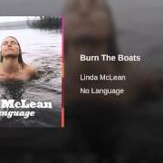 The lyrics BURN THE BOATS of LINDA MCLEAN is also present in the album No language (2006)