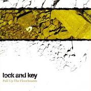The lyrics ALCHEMY of LOCK AND KEY is also present in the album Pull up the floorboards (2004)