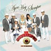 The lyrics TE AMO of LOS HOROSCOPOS DE DURANGO is also present in the album Ayer, hoy y siempre (2008)