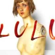 The lyrics PUMPING BLOOD of LOU REED is also present in the album Lulu (2011)