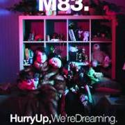 The lyrics WHEN WILL YOU COME HOME? of M83 is also present in the album Hurry up, we're dreaming (2011)