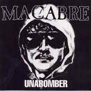 The lyrics THE BRAIN of MACABRE is also present in the album Unabomber (1999)