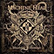 The lyrics EYES OF THE DEAD of MACHINE HEAD is also present in the album Bloodstone & diamonds (2014)