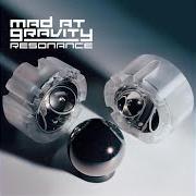 The lyrics INTERLUDE 2 of MAD AT GRAVITY is also present in the album Resonance (2002)