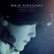 The lyrics I SAID I'M GONNA of MAIA HIRASAWA is also present in the album What i saw (2013)