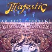 The lyrics ENTERING THE ARENA of MAJESTIC is also present in the album Trinity overture (2000)