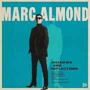 The lyrics ALL THOUGHTS OF TIME of MARC ALMOND is also present in the album Shadows and reflections (2017)