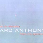 The lyrics SI TU NO TE FUERAS of MARC ANTHONY is also present in the album Desde un principio (1999)