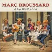 The lyrics EDGE OF HEAVEN of MARC BROUSSARD is also present in the album A life worth living (2014)