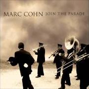 The lyrics GIVING UP THE GHOST of MARC COHN is also present in the album Join the parade (2007)