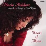 The lyrics LAY, LADY, LAY of MARIA MULDAUR is also present in the album Heart of mine: love songs of bob dylan (2006)