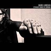 The lyrics I WOULDN'T WANT TO SAY of MARK LANEGAN is also present in the album Straight songs of sorrow (2020)