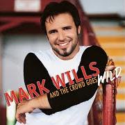 The lyrics NOTHIN' BUT A SUNTAN of MARK WILLS is also present in the album Crowd goes wild (2003)