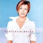 The lyrics ANYTHING'S BETTER THAN FEELIN' THE BLUES of MARTINA MCBRIDE is also present in the album Emotion (1999)