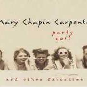The lyrics QUITTIN' TIME of MARY CHAPIN CARPENTER is also present in the album Party doll and other favorites (1999)