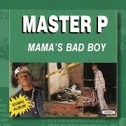 The lyrics PSYCHO RHYMES of MASTER P is also present in the album Mama's bad boy (1993)