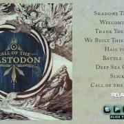 The lyrics WE BUILT THIS COME DEATH of MASTODON is also present in the album Call of the mastodon (2006)