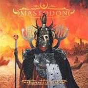 The lyrics WORD TO THE WISE of MASTODON is also present in the album Emperor of sand (2017)