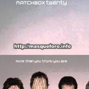 The lyrics SOUL of MATCHBOX 20 is also present in the album More than you think you are (2003)