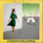 The lyrics ARISTOCRATICA of MATIA BAZAR is also present in the album Aristocratica (1984)