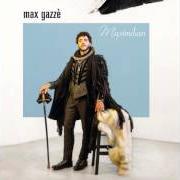 The lyrics MILLE VOLTE ANCORA of MAX GAZZÈ is also present in the album Maximilian (2015)