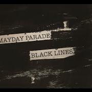 The lyrics ALL ON ME of MAYDAY PARADE is also present in the album Black lines (2015)