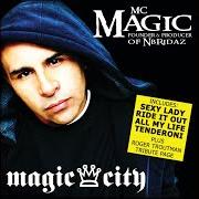 The lyrics ALL MY LIFE of MC MAGIC is also present in the album Magic city (2006)