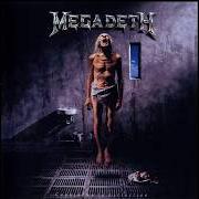 The lyrics SKIN O' MY TEETH of MEGADETH is also present in the album Countdown to extinction (1992)