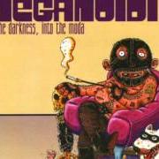 The lyrics ONE MAN BAND of MEGANOIDI is also present in the album Into the darkness, into the moda (2001)