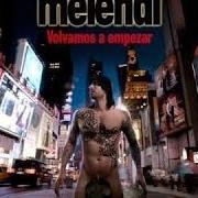 The lyrics CIERRA LOS OJOS of MELENDI is also present in the album Volvamos a empezar (2010)