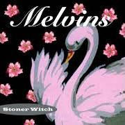 The lyrics REVOLVE of THE MELVINS is also present in the album Stoner witch (1994)