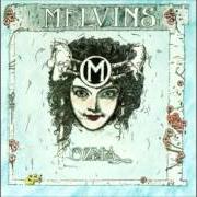 The lyrics EYE FLYS of THE MELVINS is also present in the album Ozma (1989)
