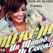 The lyrics DEJALO of MERCHE is also present in the album Un mundo de colores (2013)