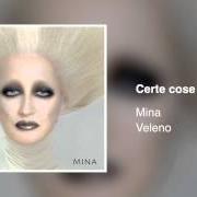 The lyrics MENTE of MINA is also present in the album Veleno (2002)