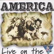 The lyrics OLD MAN TOOK of AMERICA is also present in the album America in concert (king biscuit) (1995)