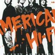 The lyrics THE EVERLASTING FALL of AMERICAN HI-FI is also present in the album Haerts on parade