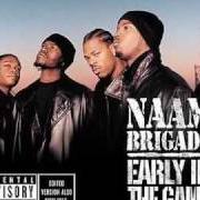 The lyrics WHAT YOU DOIN' WIT DAT of NAAM BRIGADE is also present in the album Early in the game (2003)