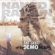 The lyrics ENTRAPMENT of NAKED RAYGUN is also present in the album Last of the demohicans (1997)