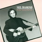 The lyrics HOOKED ON THE MEMORY OF YOU of NEIL DIAMOND is also present in the album The best years of our lives (1988)