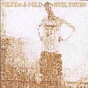 The lyrics DADDY WENT WALKIN' of NEIL YOUNG is also present in the album Silver & gold (2000)