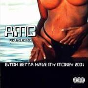 The lyrics SHE'S PAID of AMG is also present in the album Bitch betta have my money 2001 (2001)