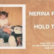 The lyrics THE HOLD TIGHT of NERINA PALLOT is also present in the album The hold tight (2014)
