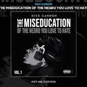 The lyrics MADOFF of NICK CANNON is also present in the album The miseducation of the negro you love to hate (2020)