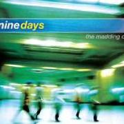 The lyrics CRAZY of NINE DAYS is also present in the album Madding crowd (2000)