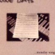 The lyrics ROAD YOU GO DOWN of NINE DAYS is also present in the album Monday songs (1996)