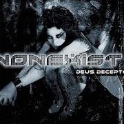The lyrics NOWHERE of NONEXIST is also present in the album Deus deceptor (2002)